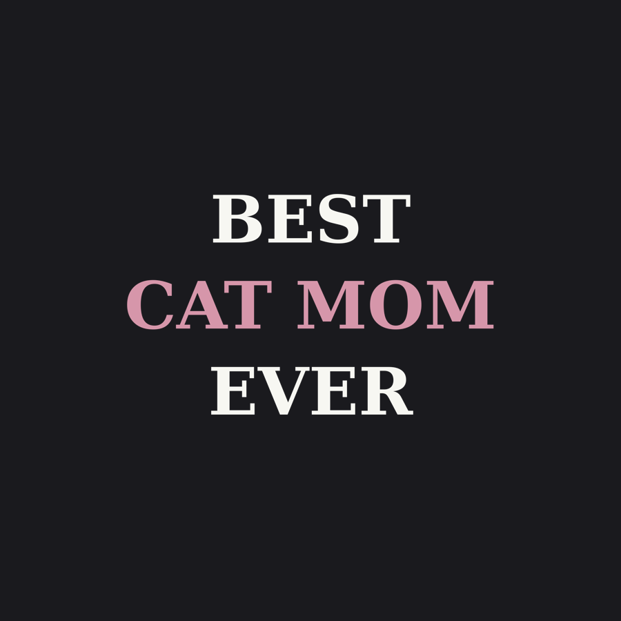Best Cat Mom Ever — Tee