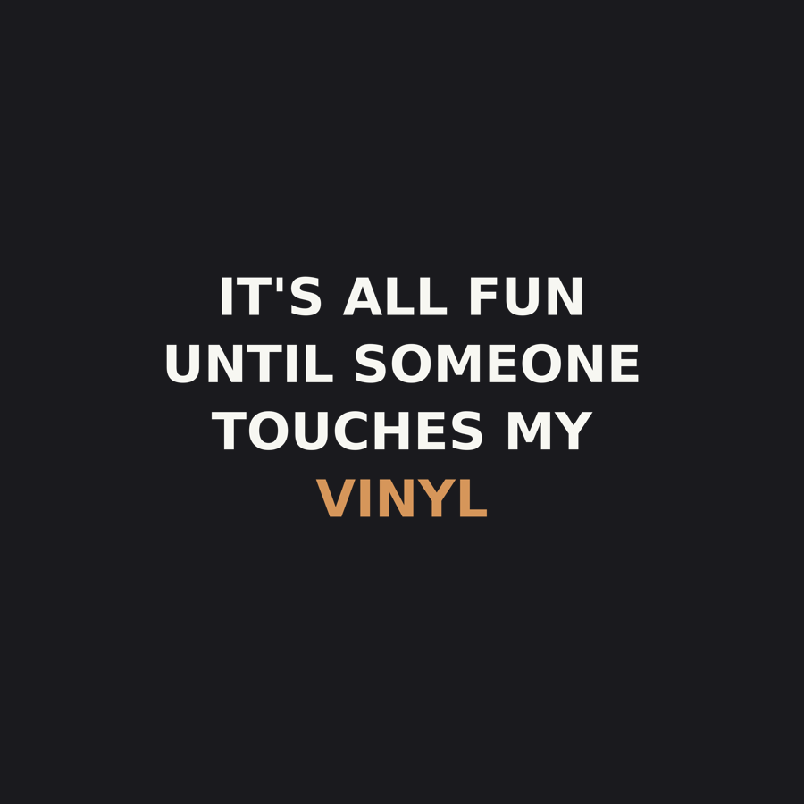Don't Touch My Vinyl — Tee
